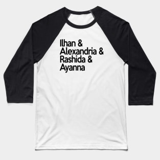 Ilhan Alexandria Rashida Ayanna | Socialist Feminist Democrat Squad! Baseball T-Shirt